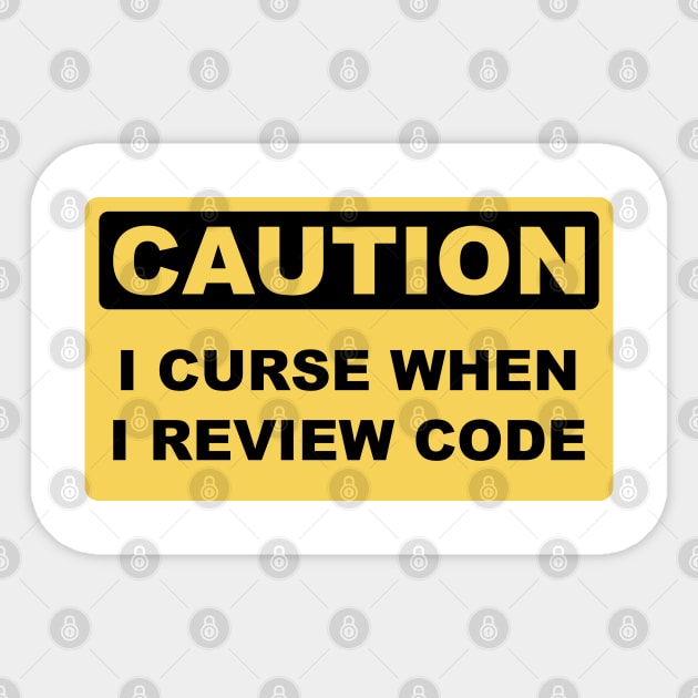 Caution I Curse When I Review Code - Funny Programmer design Sticker by geeksta